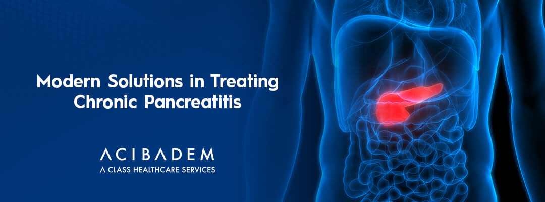 Modern Solutions in Treating Chronic Pancreatitis