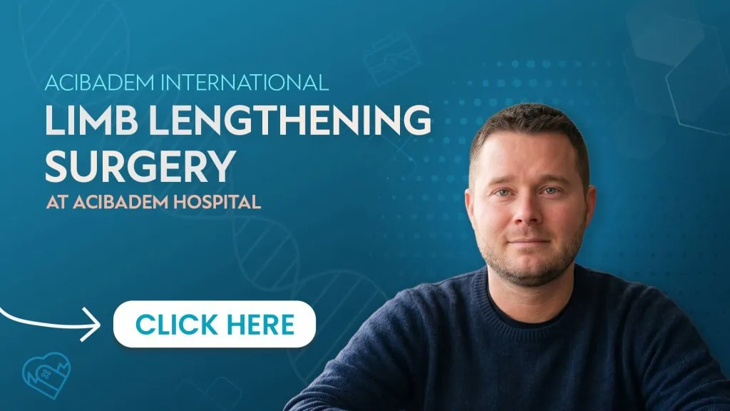 Limb Lengthening Surgery at Acibadem Hospital