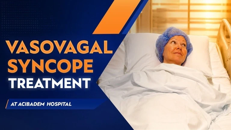 Vasovagal Syncope: Brendan’s Diagnosis and Treatment at Acibadem